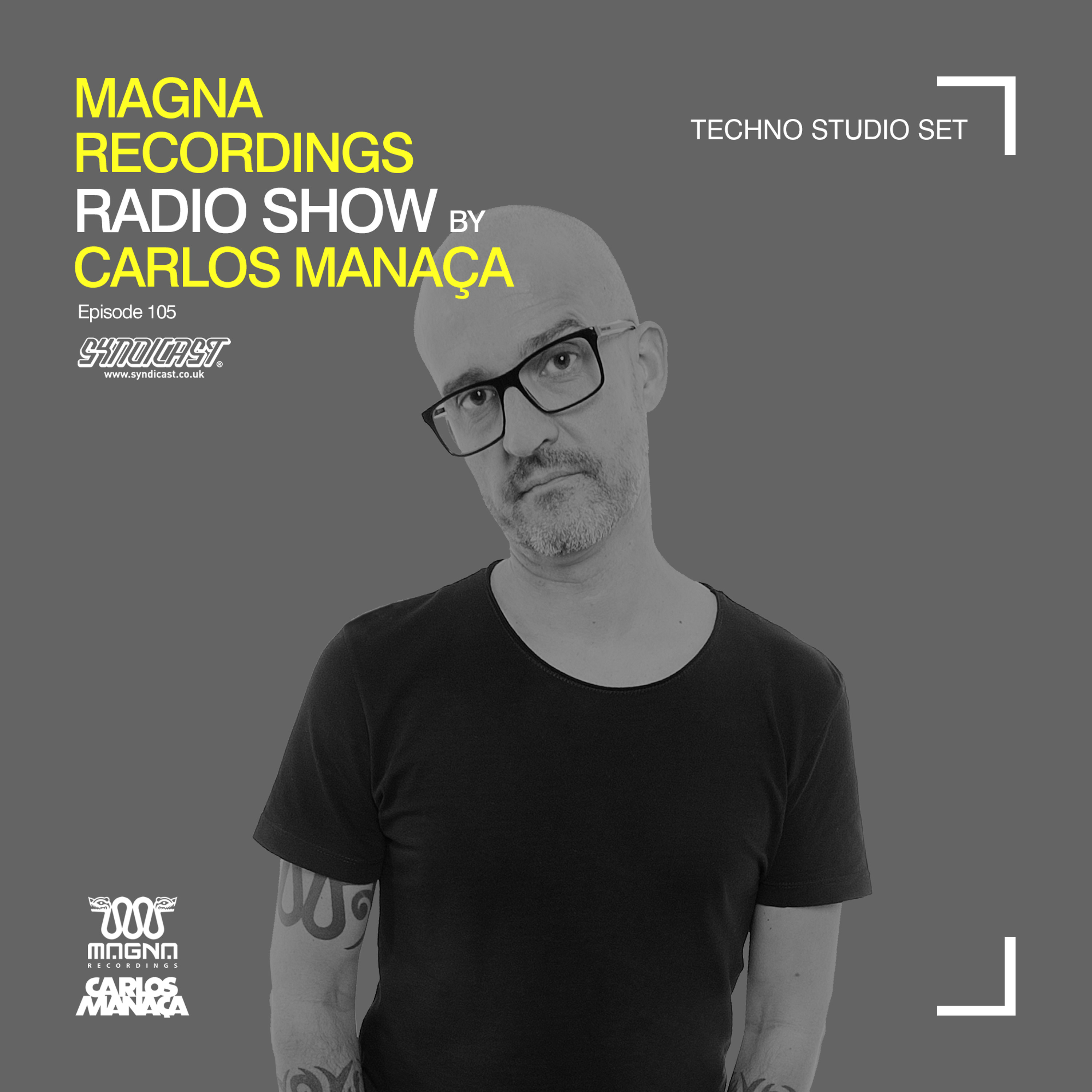 Magna Recordings Radio Show by Carlos Manaça 105 | Studio Techno Mix episode artwork