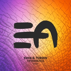 EAR013 : Svan & Tobsen - Tryambaka (Original Mix)