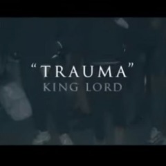King Lord - "Trauma"