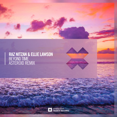 Raz Nitzan & Ellie Lawson - Beyond Time (Asteroid Remix)
