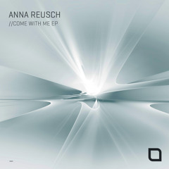 Anna Reusch - Come With Me (Original Mix) [Tronic]