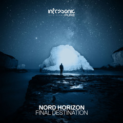 Nord Horizon - Final Destination [Infrasonic Pure] OUT NOW!
