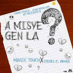 A Misye Gen La - Magic Touch Ft Steves .J Bryan (Official Audio)