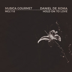 MGL118 : Daniel De Roma - Hold On To Love (Original Mix)