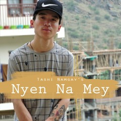 Nyen na mey-Tashi Namgay (VMusic)