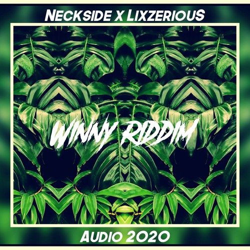 LixzeriouS & Neckside - Winny Riddim (Audio 2020)