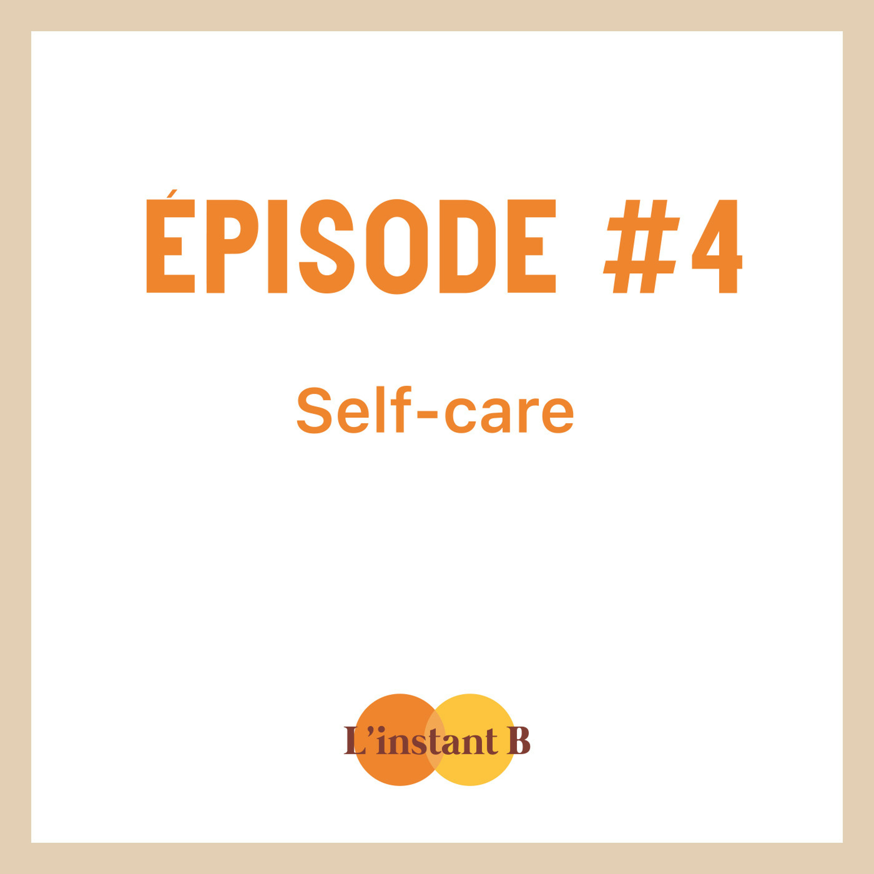 épisode #4 - Self-care