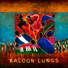 Baloon Lungs
