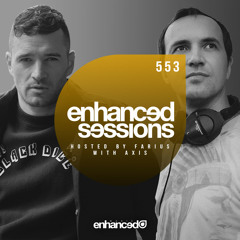 Enhanced Sessions 553 w/ Axis - Hosted by Farius