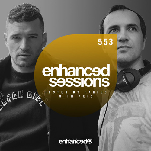 Enhanced Sessions 553 w/ Axis - Hosted by Farius