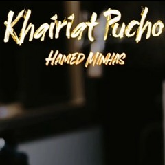 khairiat pucho by Hamed Minhas