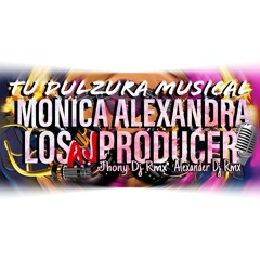MONICA ALEXANDRA ((JHONY DJ RMX - AJ PRODUCER))