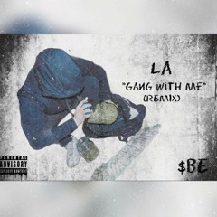 "Gang Wit Me"(Remix)