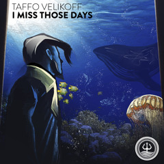 Taffo Velikoff - I Miss Those Days