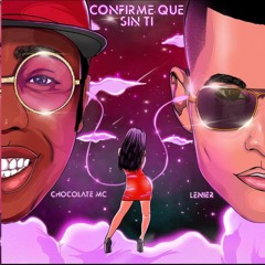 Chocolate MC ft. Lenier - Confirme que sin ti (Audio Oficial)