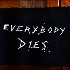 Everybody Dies