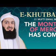 The Month of Mercy has Come - eKhutbah -  Mufti Menk