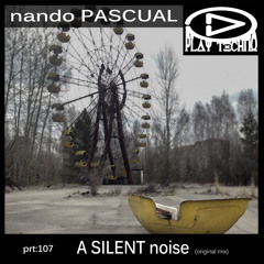 ptr107 : Nando Pascual - A silent noise (Original Mix)