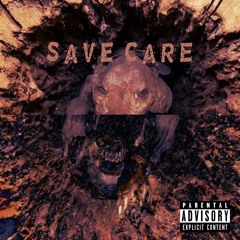 Save Care [Explicit]