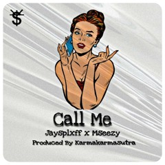 CALL ME [FEAT. JAYSPLXFF & MSEEZY] [PROD BY KARMAKARMASUTRA]
