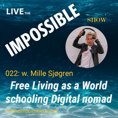 022 w.Mille Sjoegren: Free Living as a World Schooling Digital Nomad