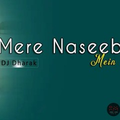 Mere_Naseeb_Mein_(Remix)_-_DJ_Dharak_|_Megha_Chatterji_|_Remix_Muzik_India_|(128k).mp3
