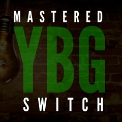 Mastered Switch - ft. YBG OCHO ( Prod. TVC Music )