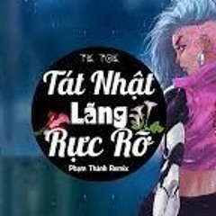 Tát nhật lãng rực rỡ phạm thành remix