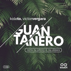 Koleto, Victor Vergara - Guantanero (Ray Okpara and Johnny D. Remix)