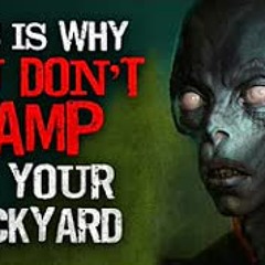 "This is why you don't camp in your backyard" Creepypasta