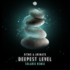 Ritmo & Animato - Deepest Level (Solarix Remix)- Out May 11th!