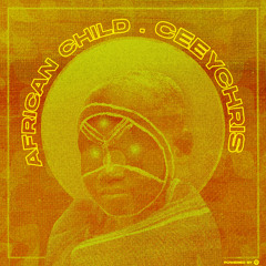 GM144 : Ceeychris - African Child (Original Mix)
