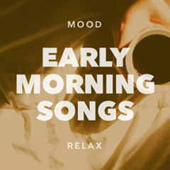 Early Morning Songs