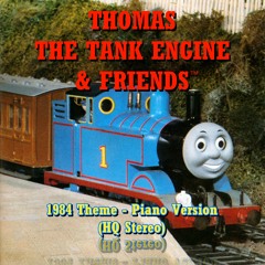 Thomas the Tank Engine 1984 Theme - Piano Version (Stereo, HQ)