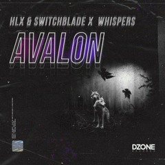 HLX, SwitchBlade x Whispers - Avalon