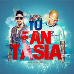 El Chulo ft. Baby Lores - Tu Fantasia (Audio Oficial)