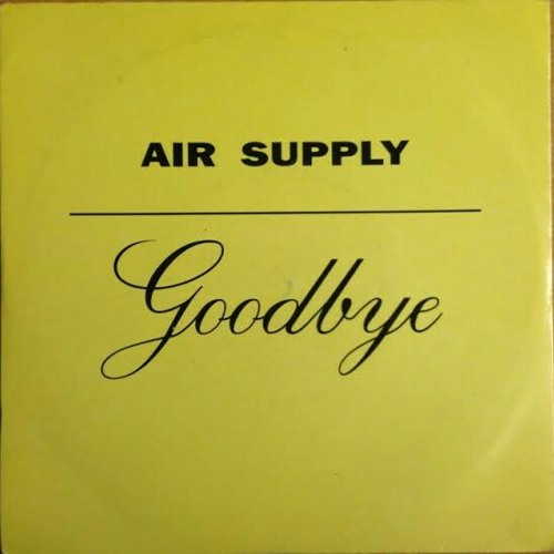Stream #GOODBYE - Air Supply ( RR ft. Bose ) 2020mix by Rian remain |  Listen online for free on SoundCloud