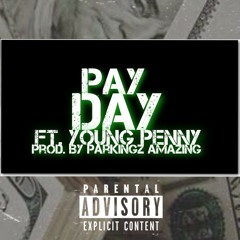 💰PAYDAY💰Ft. Young Penny (Prod. By Parkingz Amazing)