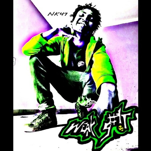 Weak shit(Nk47)
