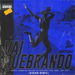 Heavy Baile - Vai Quebrando (KARAN! REMIX)