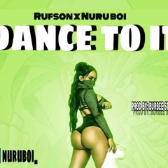 Rufson ft Nuru boi_DANCE TO IT