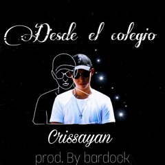 Desde el colegio (prod. By Bardock)