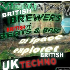 BRITISH BREWERS of BRITISH BEAT & BASE UK TECHNO BRITISH BUTTERFLYING - BUTTERFLYING PRODUCTION'S & RECORDING'S(Take it to Bridge!) DJ SPACE EXPLORER 2020