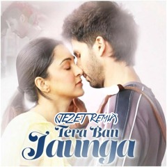 Tera Ban Jaunga (JE2ET Remix) kabir singh!