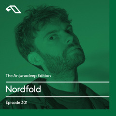 The Anjunadeep Edition 301 with Nordfold