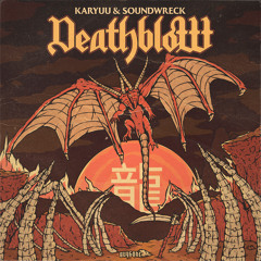 Karyuu, Soundwreck - Deathblow