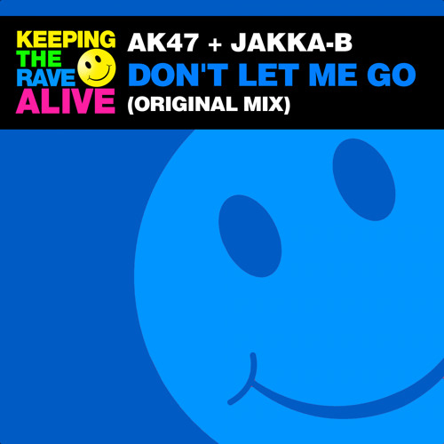 AK47 & Jakka-B - Don't Let Me Go