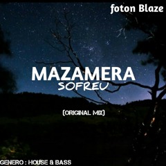 Foton blaze - Mazamera Sofreu (Original Mix).mp3