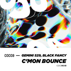 COC035 : Gemini 529, Black Fancy - C'mon Bounce (Original Mix)