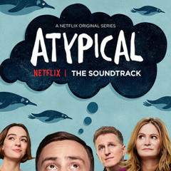 Atypical Soundtrack (Season 1, 2 & 3)